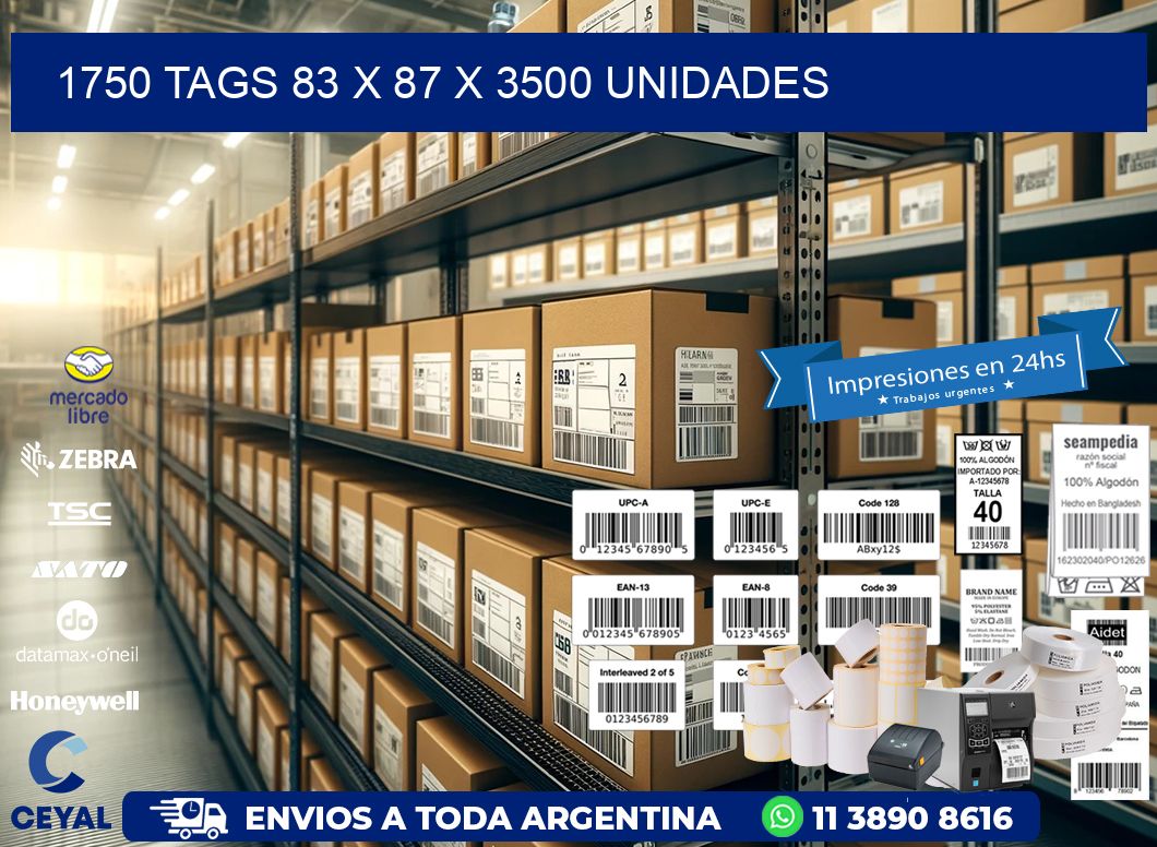 1750 TAGS 83 x 87 X 3500 UNIDADES