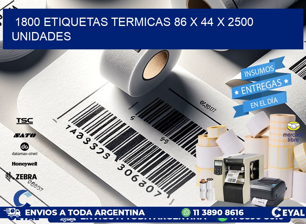 1800 ETIQUETAS TERMICAS 86 x 44 X 2500 UNIDADES