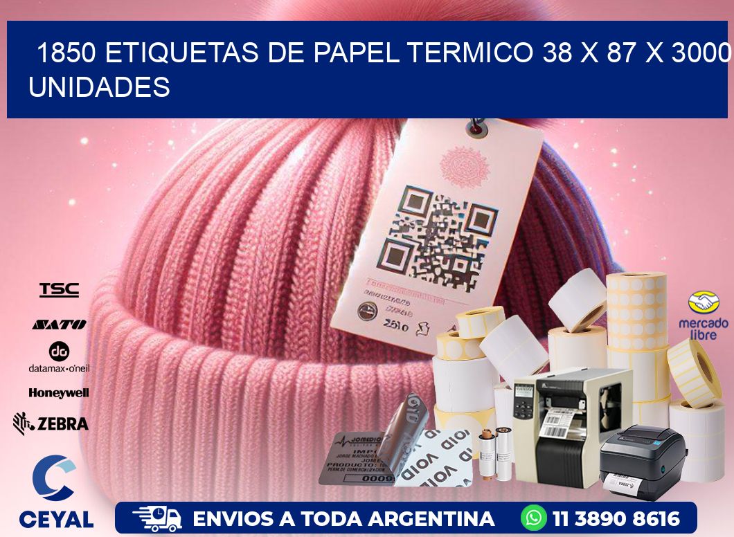 1850 ETIQUETAS DE PAPEL TERMICO 38 x 87 X 3000 UNIDADES