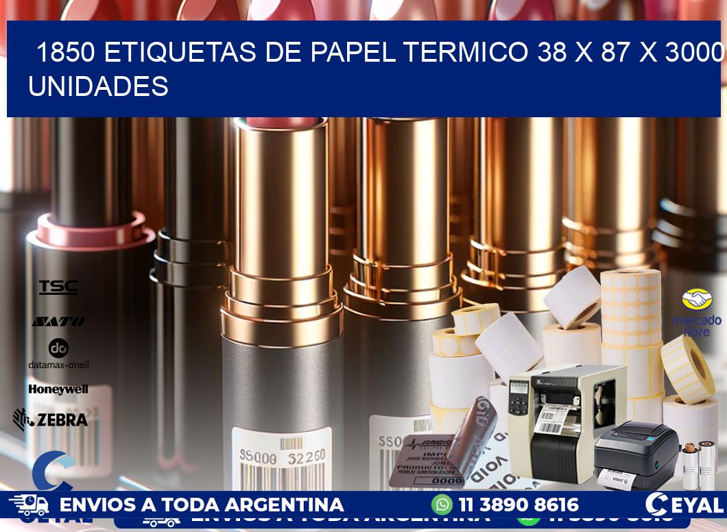 1850 ETIQUETAS DE PAPEL TERMICO 38 x 87 X 3000 UNIDADES