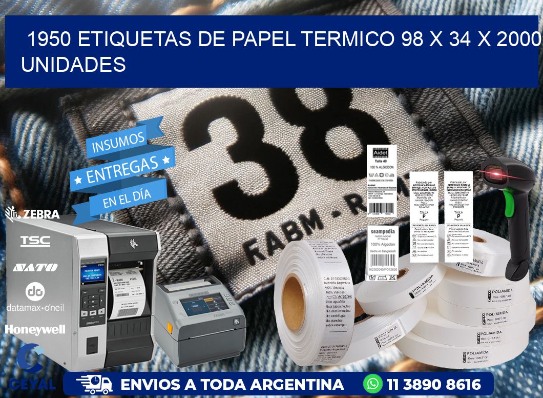 1950 ETIQUETAS DE PAPEL TERMICO 98 x 34 X 2000 UNIDADES