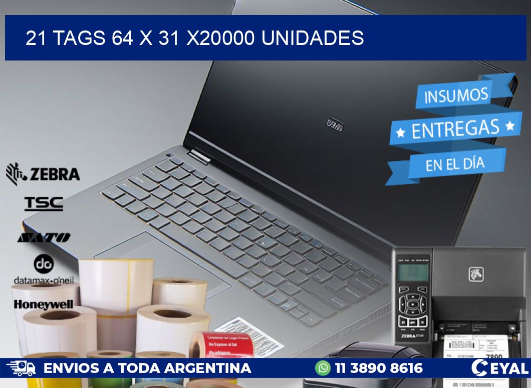 21 TAGS 64 x 31 X20000 UNIDADES