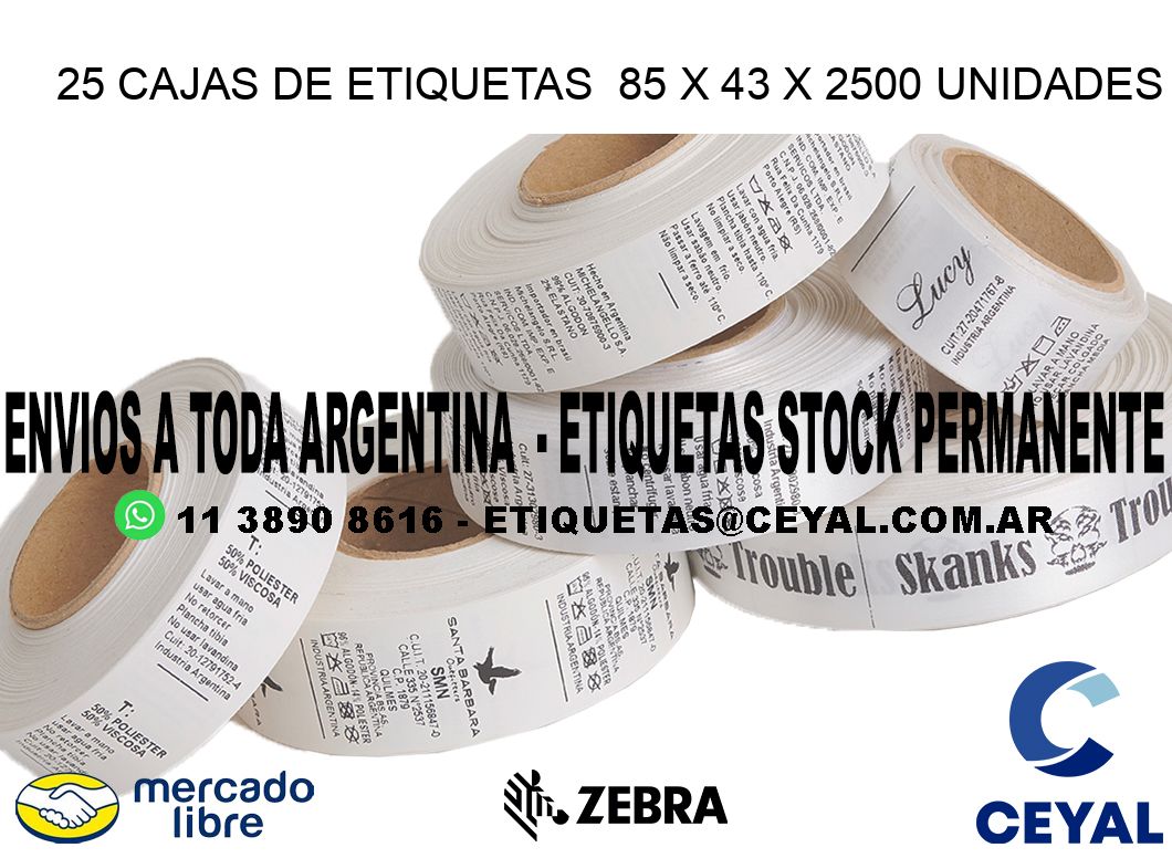 25 CAJAS DE ETIQUETAS  85 x 43 X 2500 UNIDADES