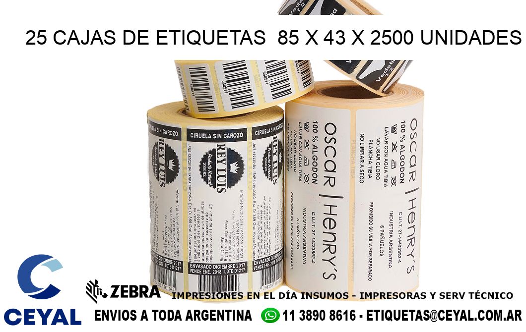 25 CAJAS DE ETIQUETAS  85 x 43 X 2500 UNIDADES