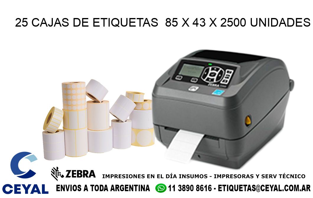 25 CAJAS DE ETIQUETAS  85 x 43 X 2500 UNIDADES