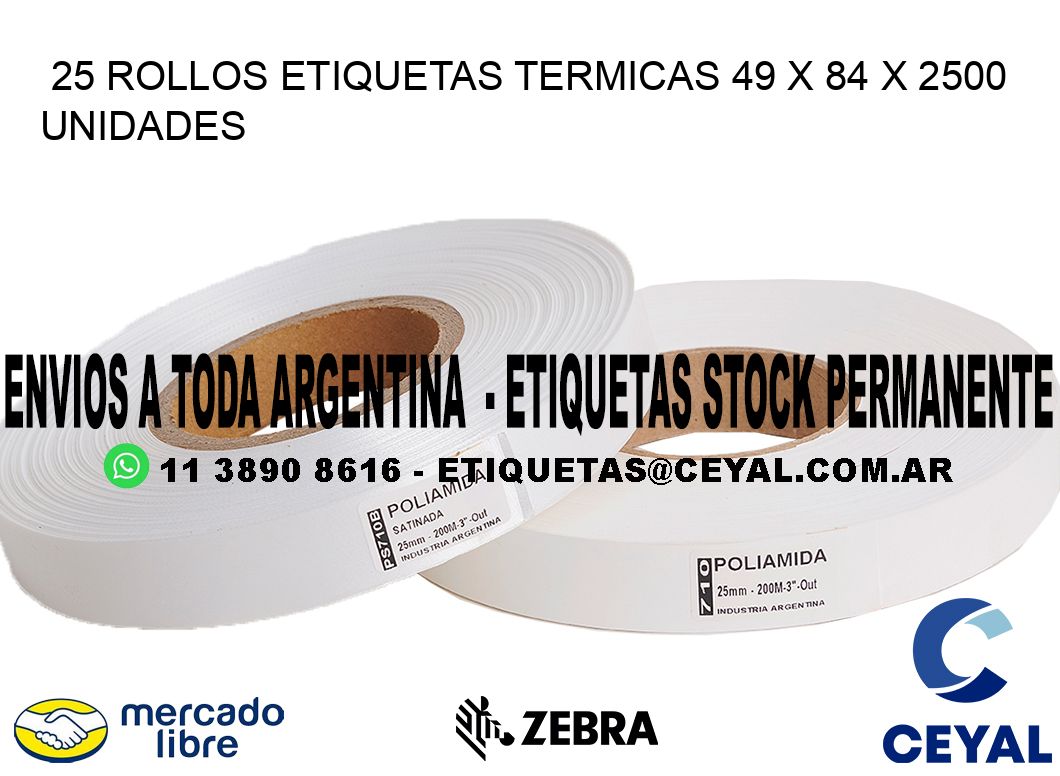 25 ROLLOS ETIQUETAS TERMICAS 49 x 84 X 2500 UNIDADES