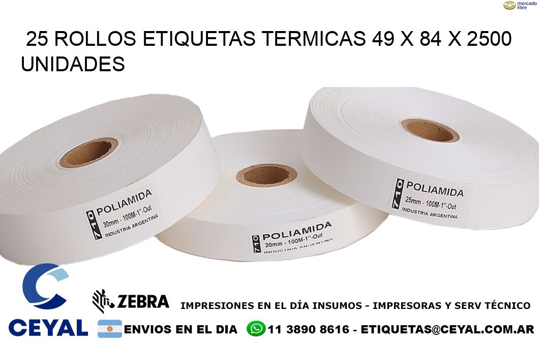 25 ROLLOS ETIQUETAS TERMICAS 49 x 84 X 2500 UNIDADES