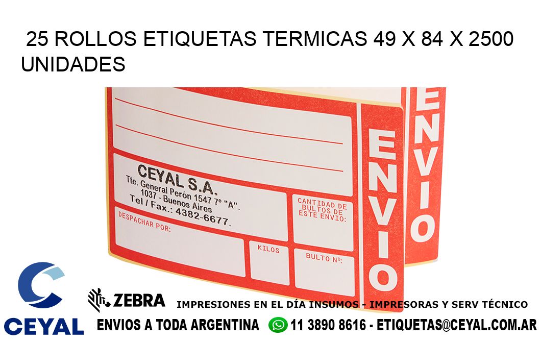 25 ROLLOS ETIQUETAS TERMICAS 49 x 84 X 2500 UNIDADES