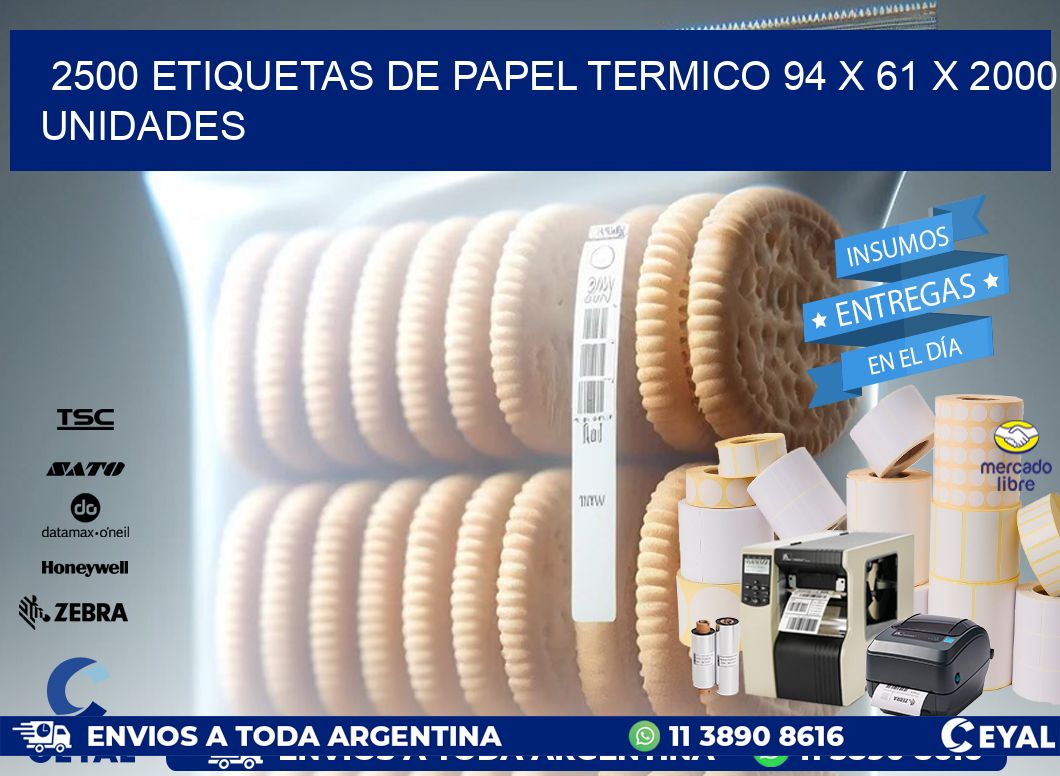 2500 ETIQUETAS DE PAPEL TERMICO 94 x 61 X 2000 UNIDADES