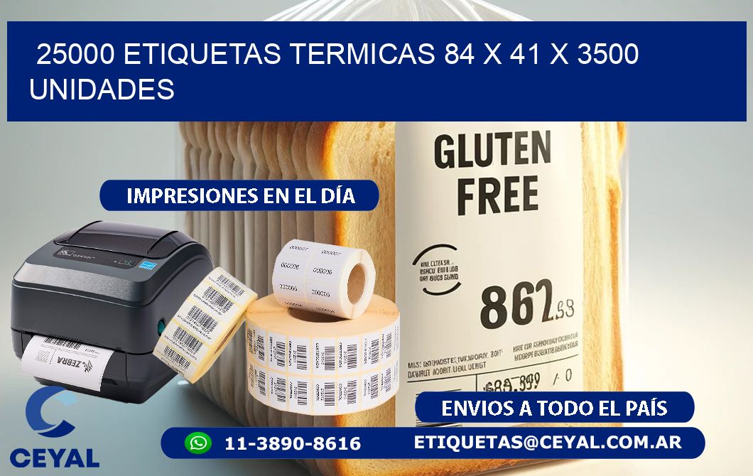 25000 ETIQUETAS TERMICAS 84 x 41 X 3500 UNIDADES