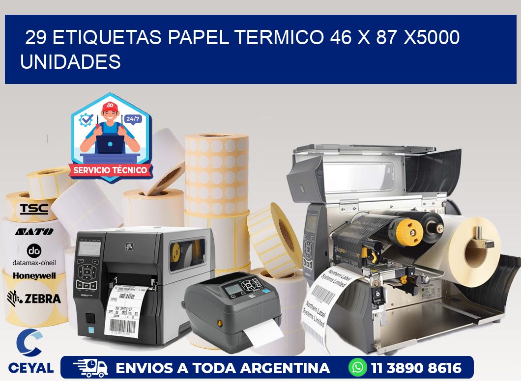 29 ETIQUETAS PAPEL TERMICO 46 x 87 X5000 UNIDADES