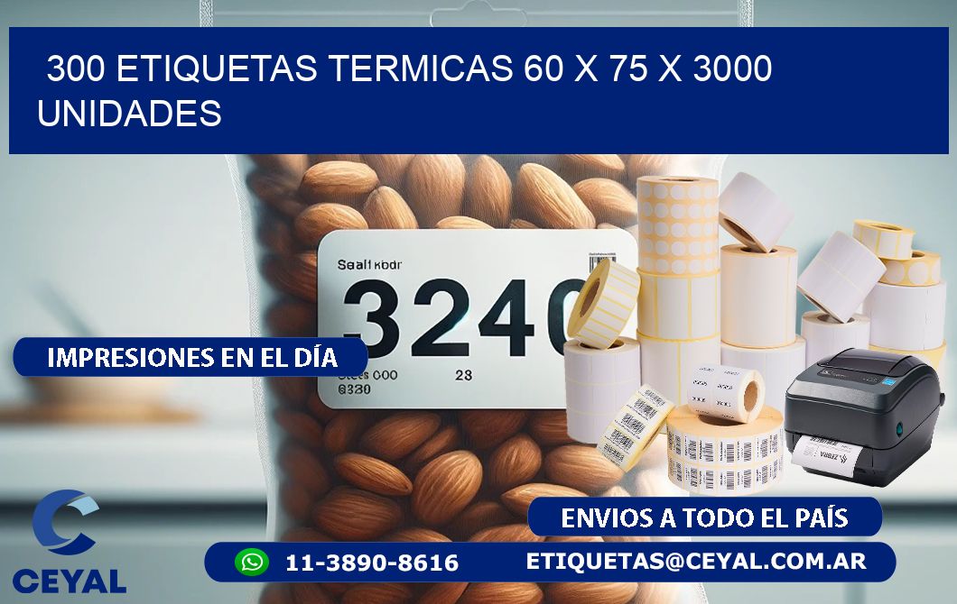 300 ETIQUETAS TERMICAS 60 x 75 X 3000 UNIDADES