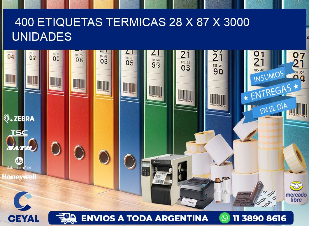 400 ETIQUETAS TERMICAS 28 x 87 X 3000 UNIDADES