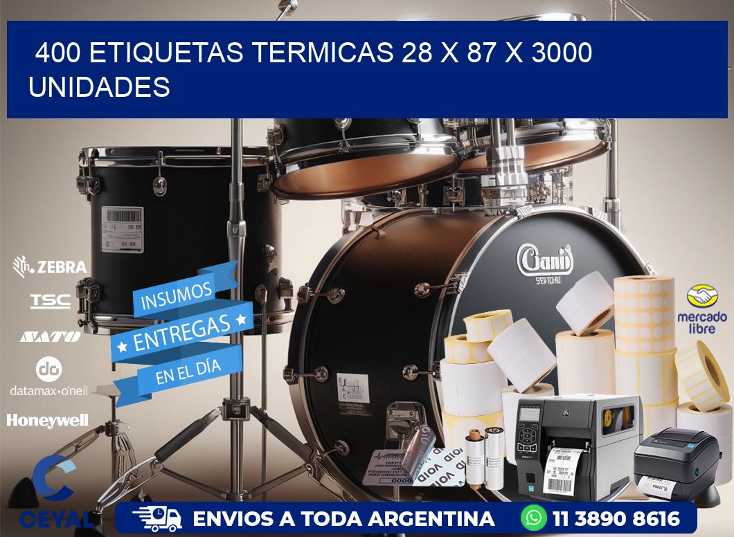 400 ETIQUETAS TERMICAS 28 x 87 X 3000 UNIDADES