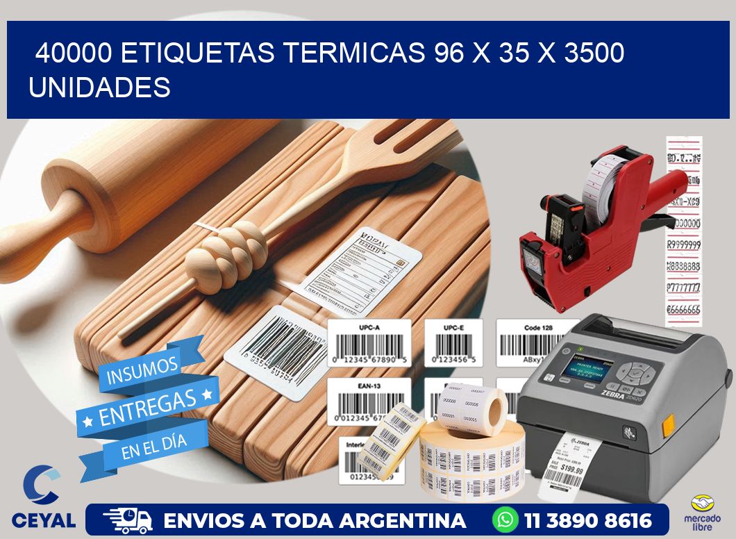 40000 ETIQUETAS TERMICAS 96 x 35 X 3500 UNIDADES