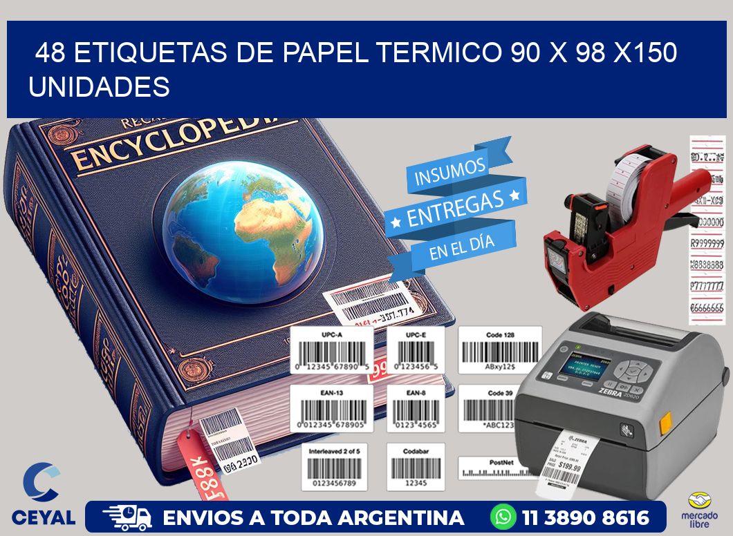 48 ETIQUETAS DE PAPEL TERMICO 90 x 98 x150 UNIDADES