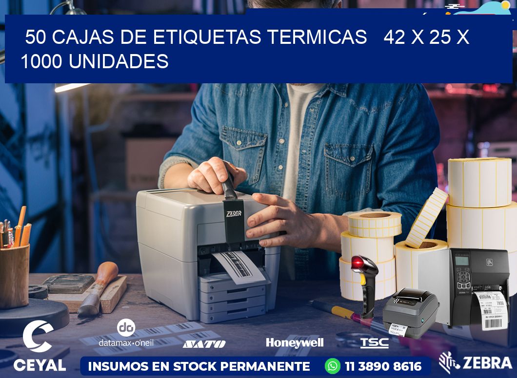 50 CAJAS DE ETIQUETAS TERMICAS   42 x 25 X 1000 UNIDADES