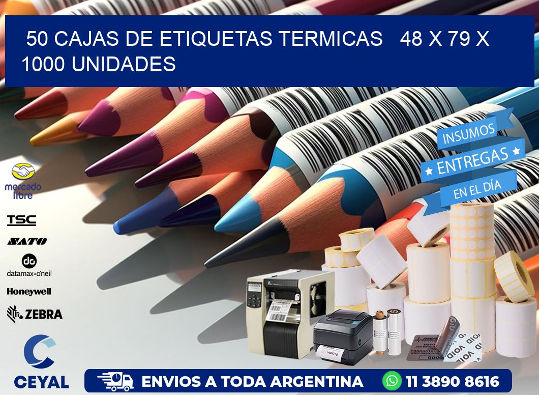 50 CAJAS DE ETIQUETAS TERMICAS   48 x 79 X 1000 UNIDADES