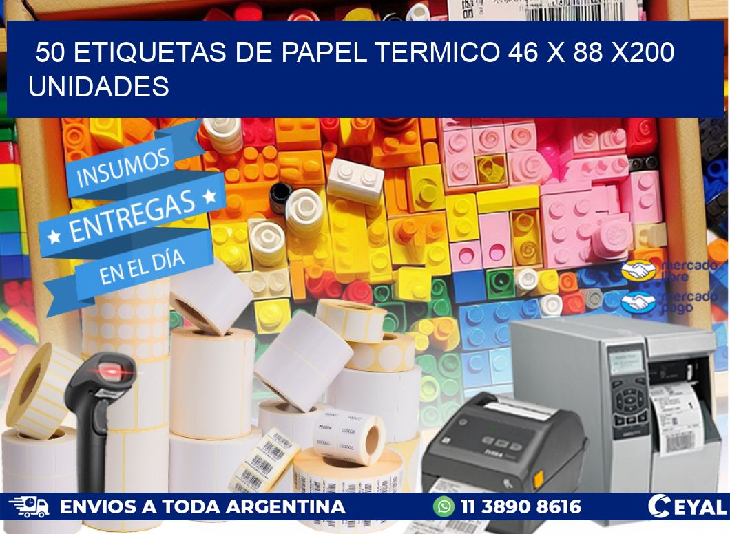 50 ETIQUETAS DE PAPEL TERMICO 46 x 88 x200 UNIDADES