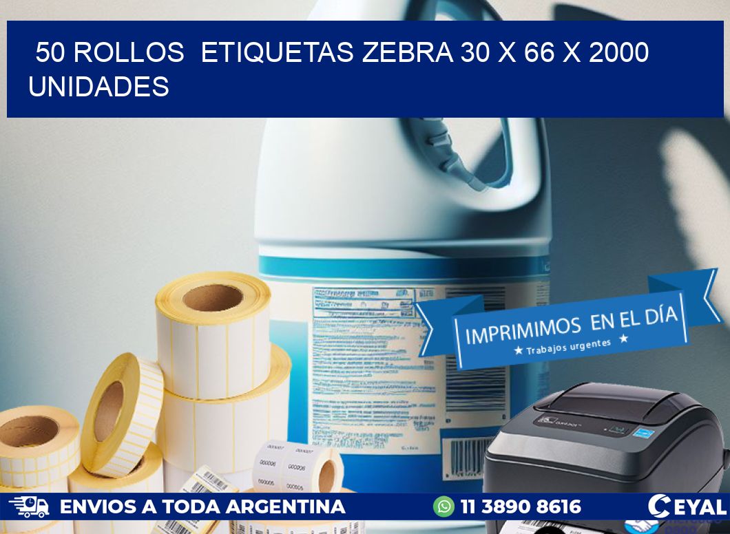 50 ROLLOS  ETIQUETAS ZEBRA 30 x 66 X 2000 UNIDADES