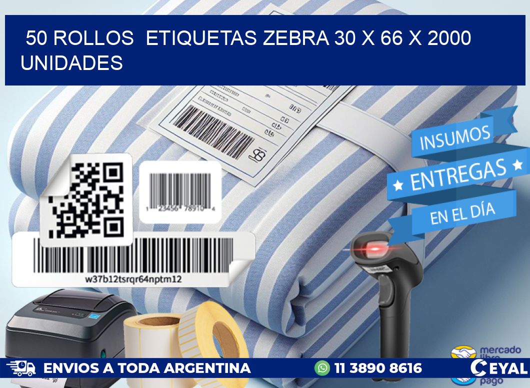 50 ROLLOS  ETIQUETAS ZEBRA 30 x 66 X 2000 UNIDADES