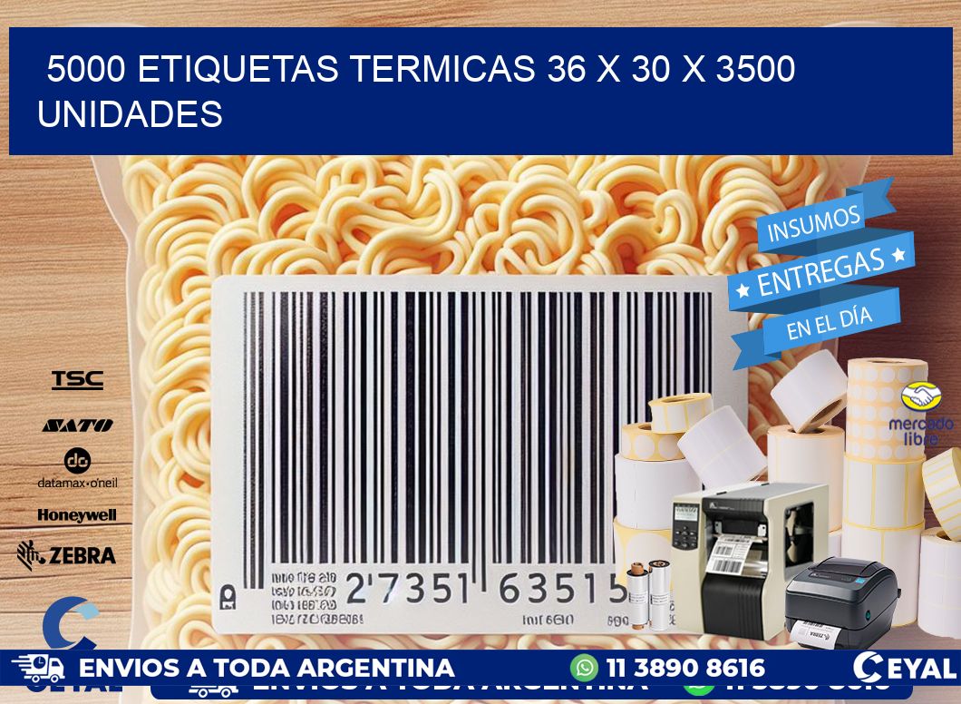 5000 ETIQUETAS TERMICAS 36 x 30 X 3500 UNIDADES