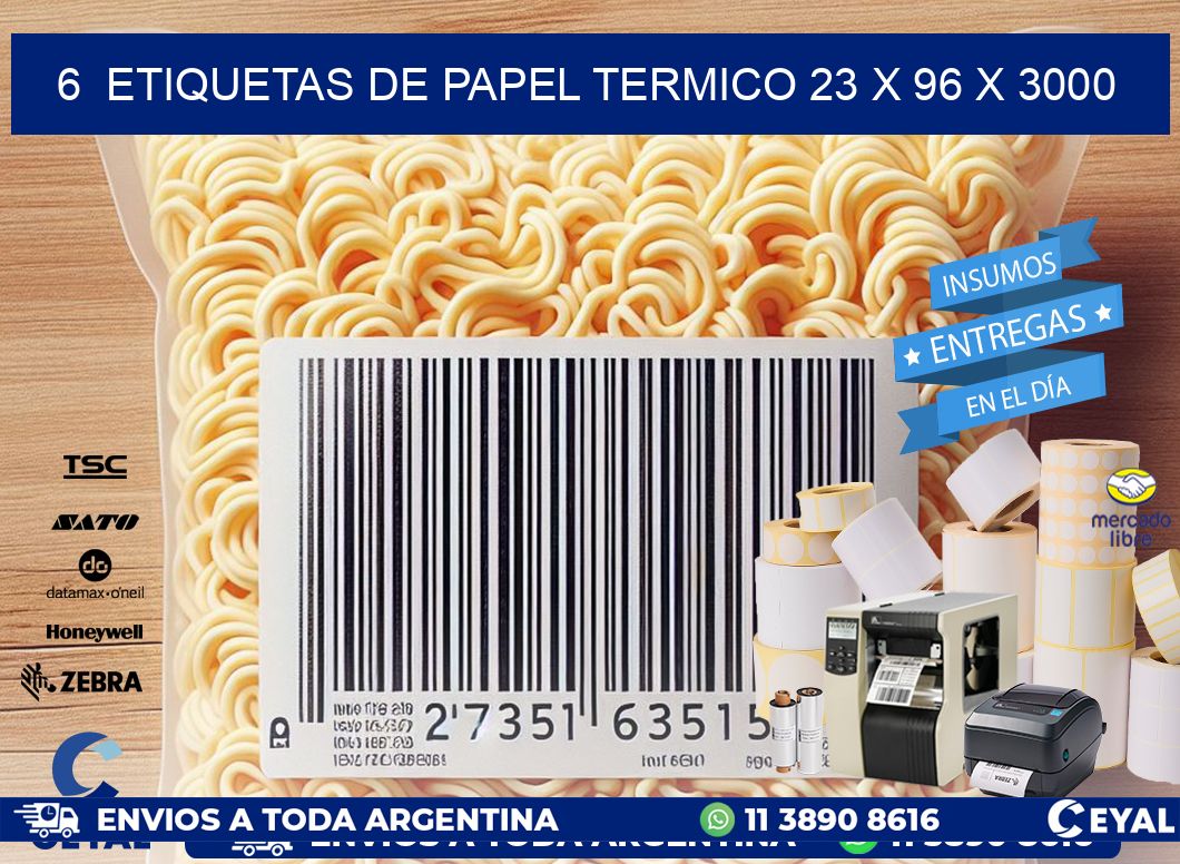 6  ETIQUETAS DE PAPEL TERMICO 23 x 96 X 3000