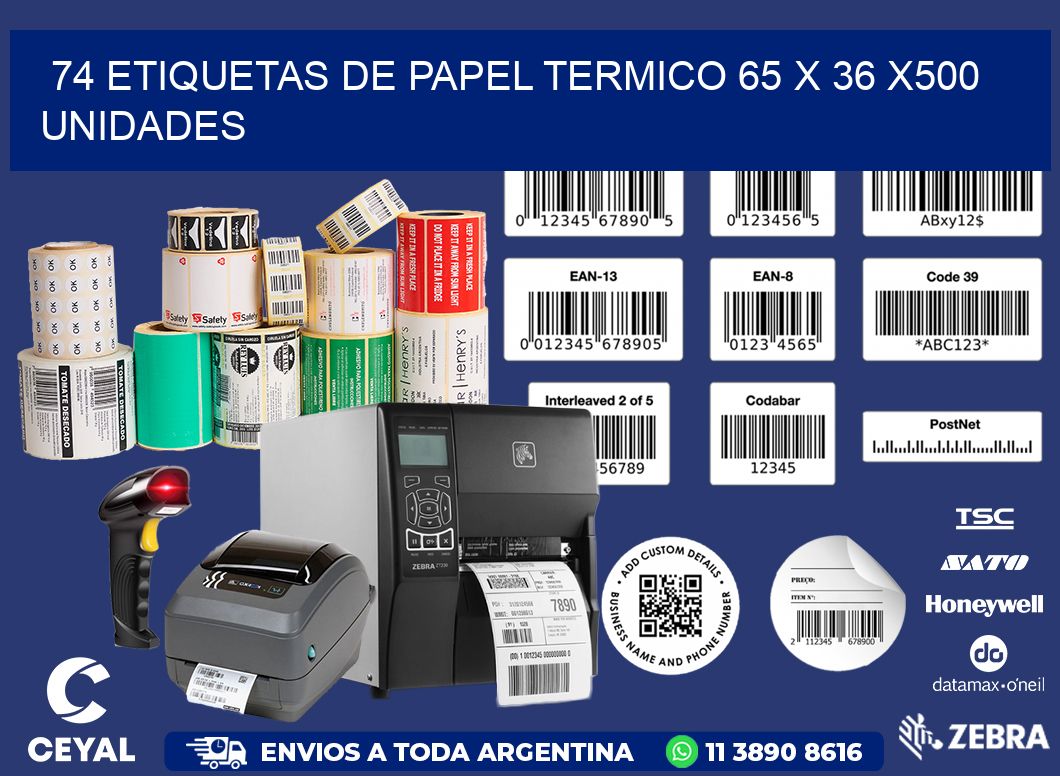 74 ETIQUETAS DE PAPEL TERMICO 65 x 36 x500 UNIDADES