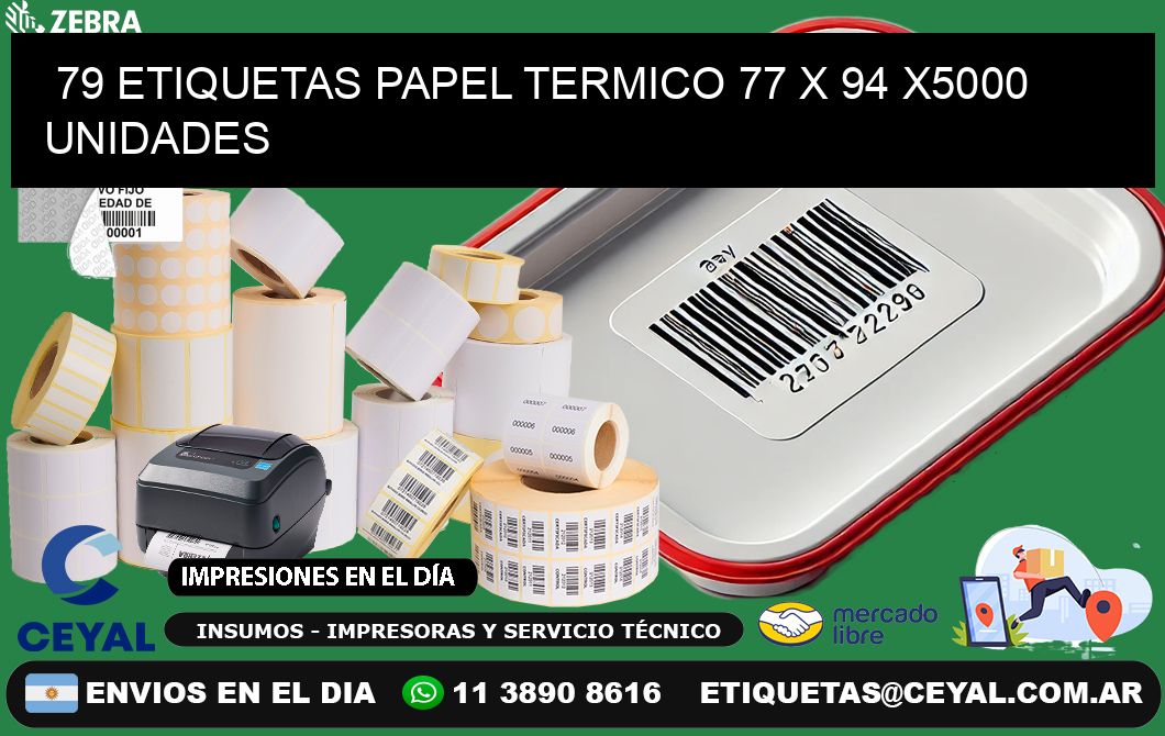 79 ETIQUETAS PAPEL TERMICO 77 x 94 X5000 UNIDADES