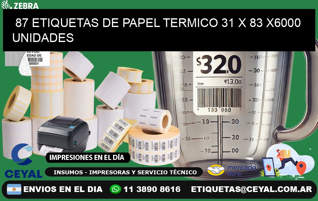 87 ETIQUETAS DE PAPEL TERMICO 31 x 83 X6000 UNIDADES