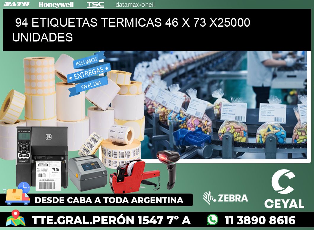 94 ETIQUETAS TERMICAS 46 x 73 X25000 UNIDADES