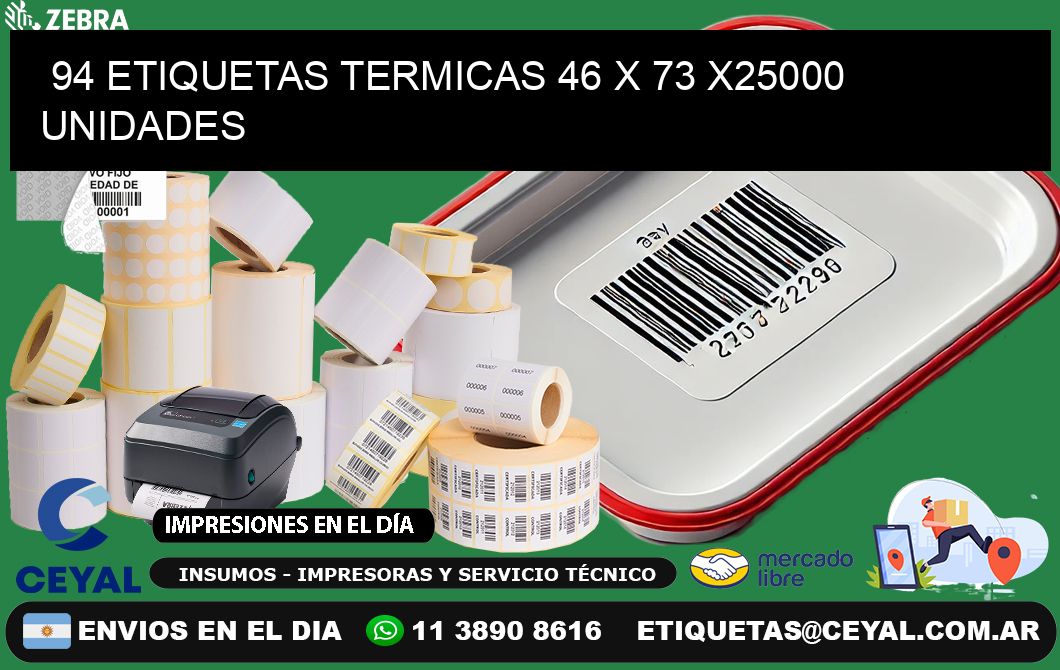 94 ETIQUETAS TERMICAS 46 x 73 X25000 UNIDADES