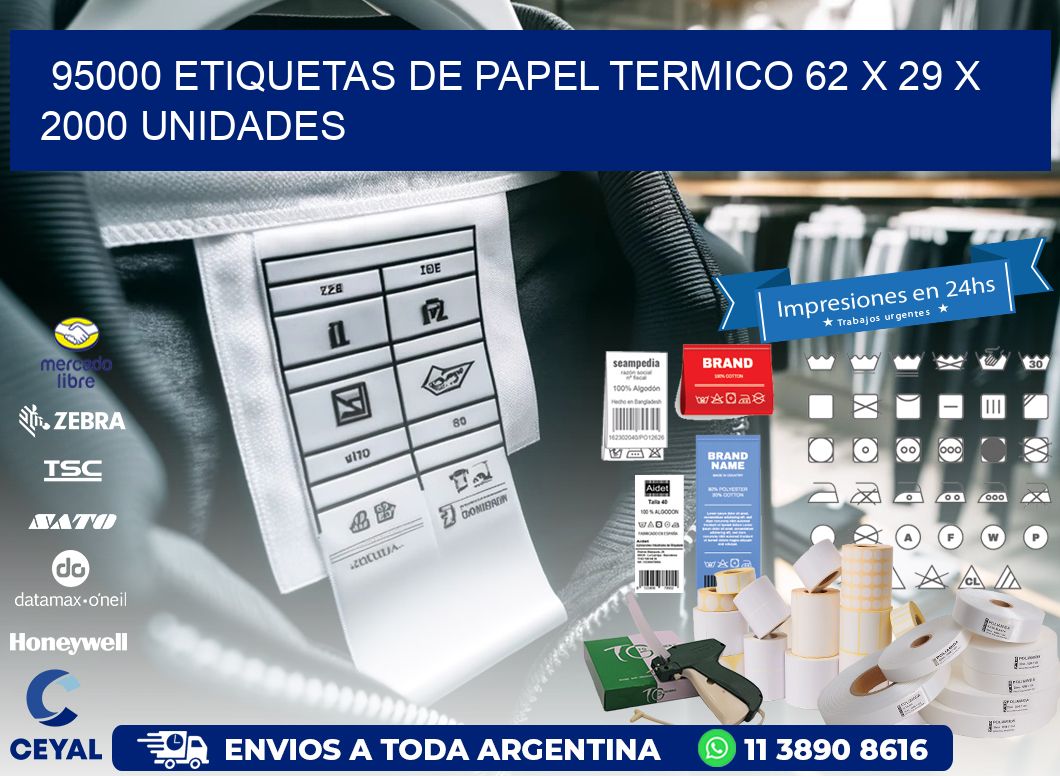 95000 ETIQUETAS DE PAPEL TERMICO 62 x 29 X 2000 UNIDADES