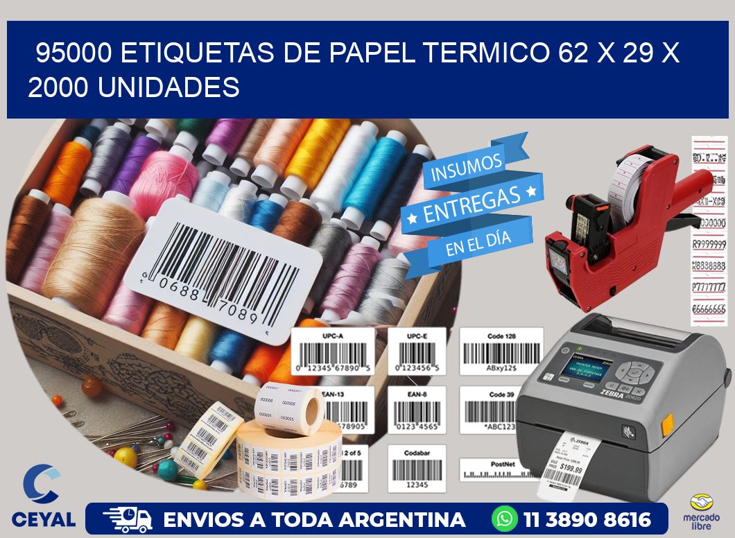 95000 ETIQUETAS DE PAPEL TERMICO 62 x 29 X 2000 UNIDADES