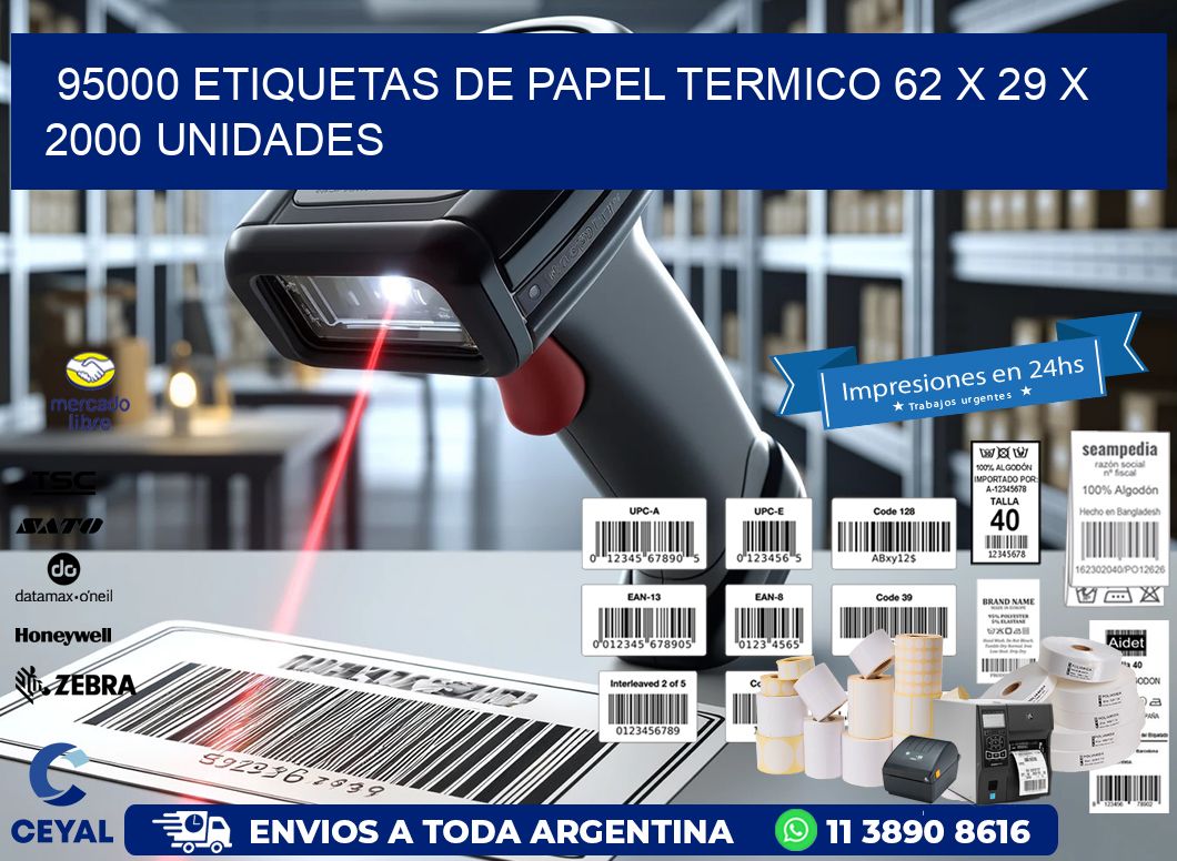 95000 ETIQUETAS DE PAPEL TERMICO 62 x 29 X 2000 UNIDADES