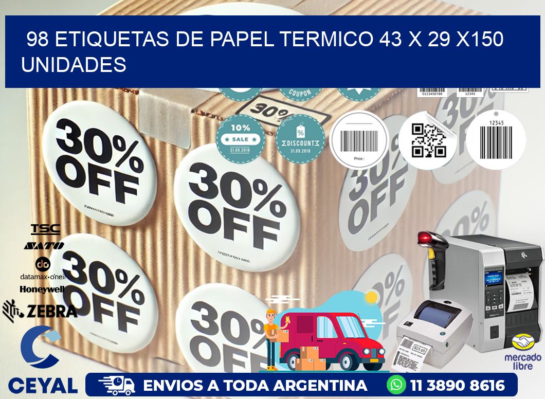 98 ETIQUETAS DE PAPEL TERMICO 43 x 29 x150 UNIDADES