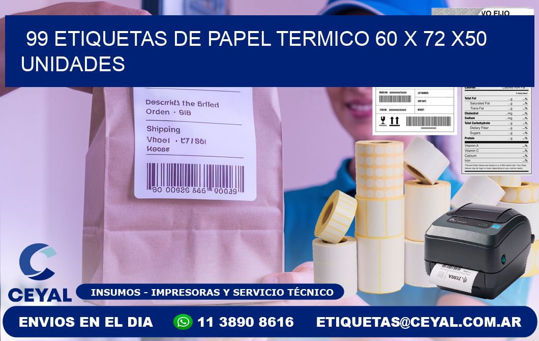 99 ETIQUETAS DE PAPEL TERMICO 60 x 72 x50 UNIDADES