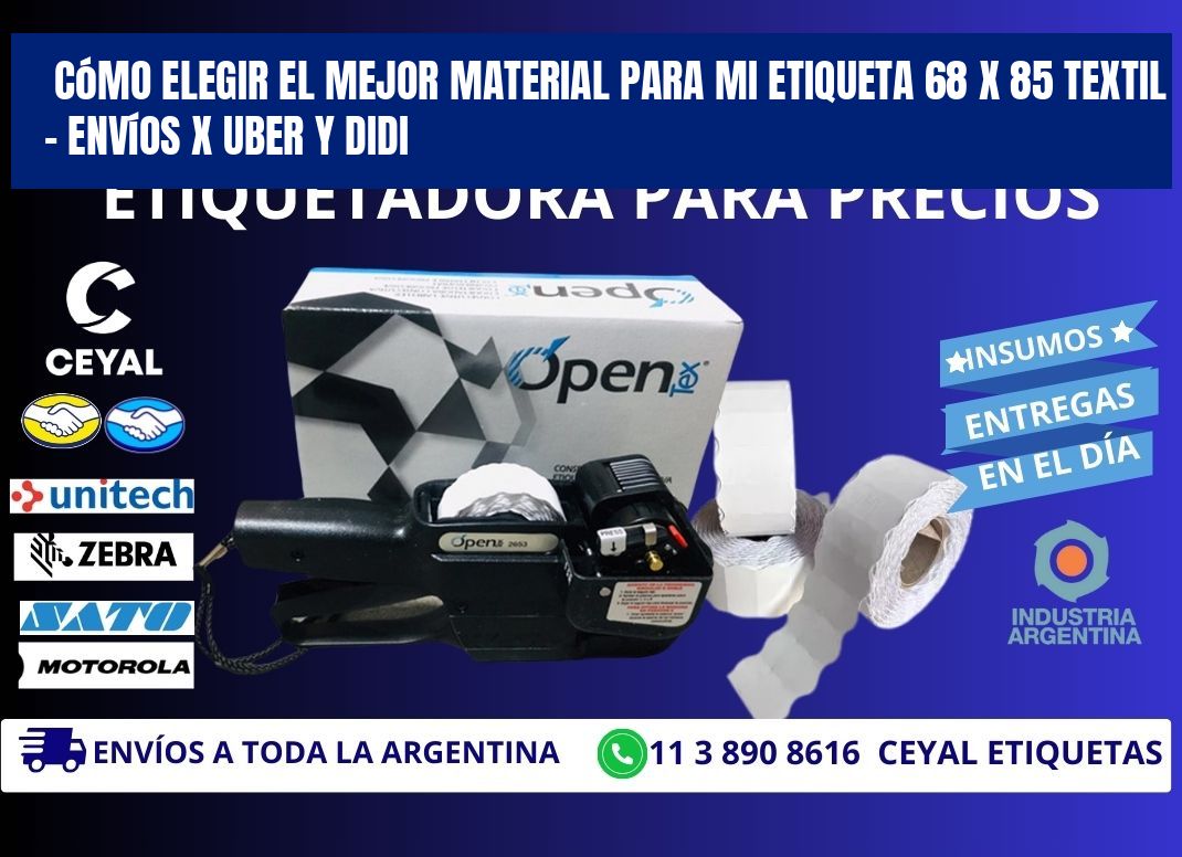 Cómo elegir el mejor material para mi Etiqueta 68 x 85 textil – Envíos x Uber y DiDi