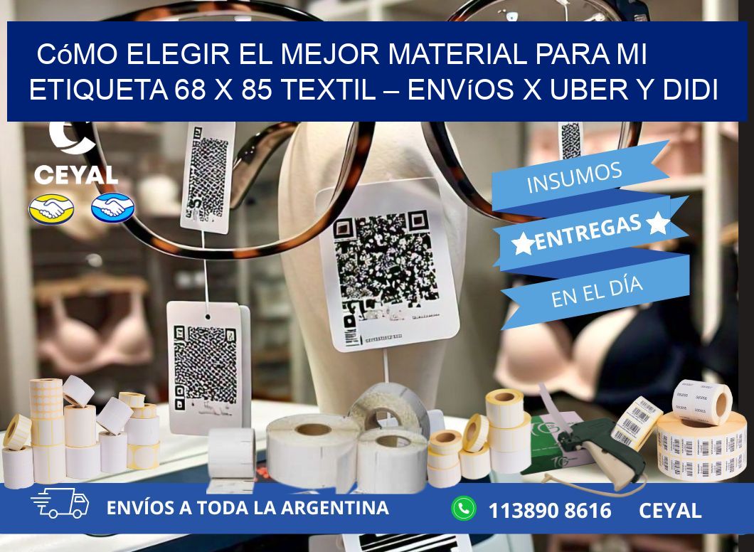 Cómo elegir el mejor material para mi Etiqueta 68 x 85 textil – Envíos x Uber y DiDi