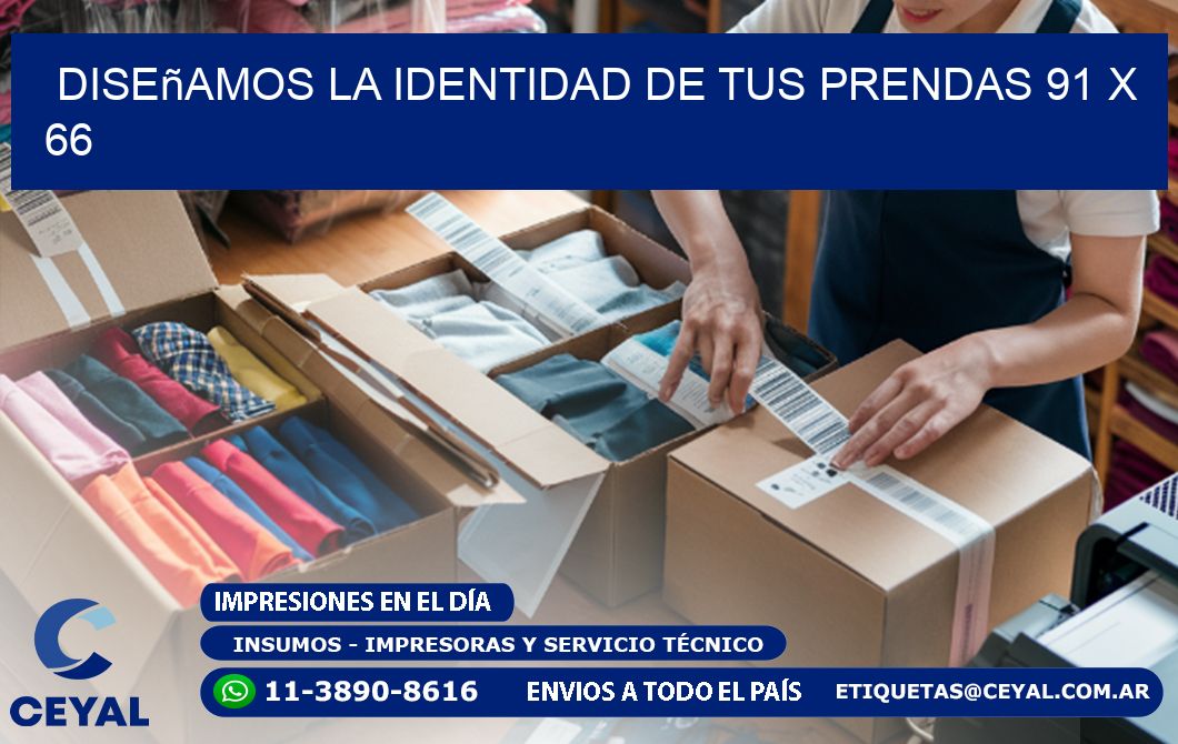 Diseñamos la Identidad de tus Prendas 91 x 66
