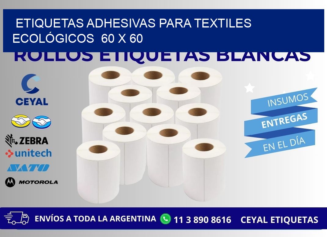 ETIQUETAS ADHESIVAS PARA TEXTILES ECOLÓGICOS  60 x 60