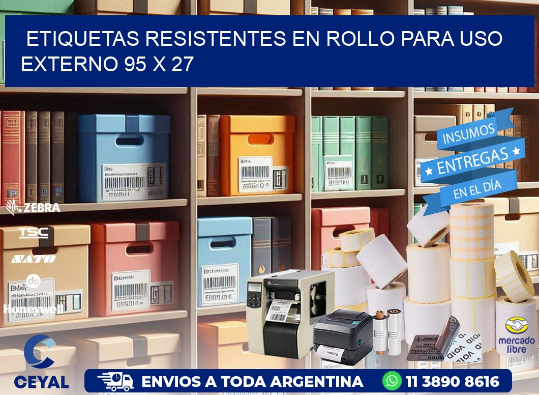 Etiquetas Resistentes en Rollo para Uso Externo 95 x 27