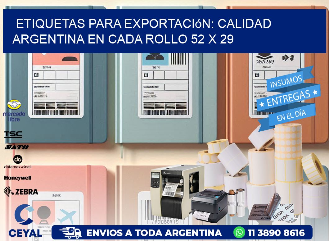 Etiquetas para Exportación: Calidad Argentina en Cada Rollo 52 x 29