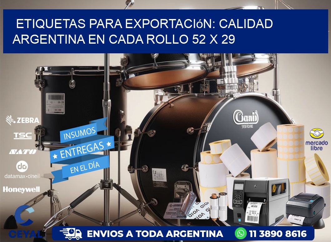 Etiquetas para Exportación: Calidad Argentina en Cada Rollo 52 x 29