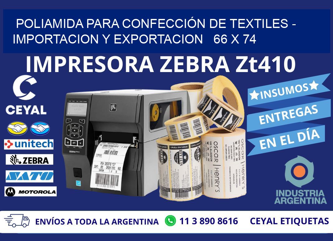 POLIAMIDA PARA CONFECCIÓN DE TEXTILES - IMPORTACION Y EXPORTACION   66 x 74