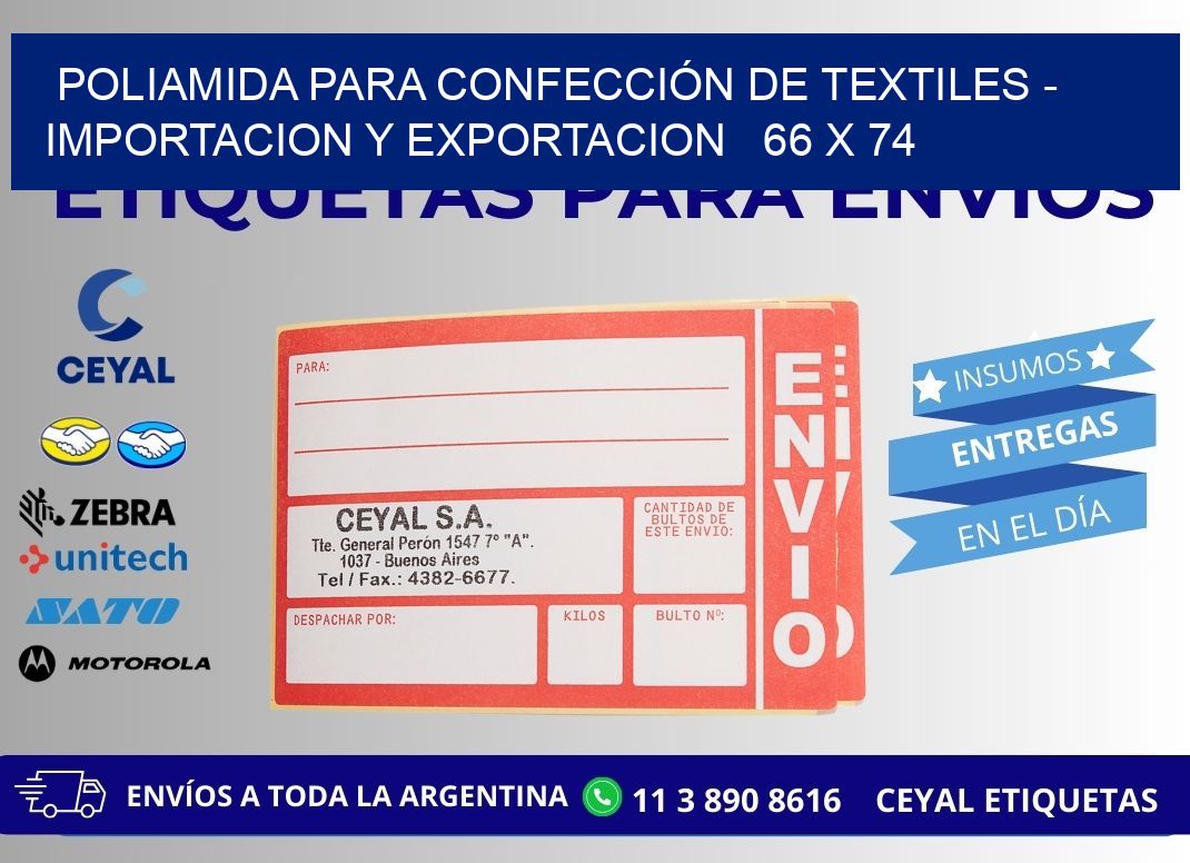 POLIAMIDA PARA CONFECCIÓN DE TEXTILES - IMPORTACION Y EXPORTACION   66 x 74