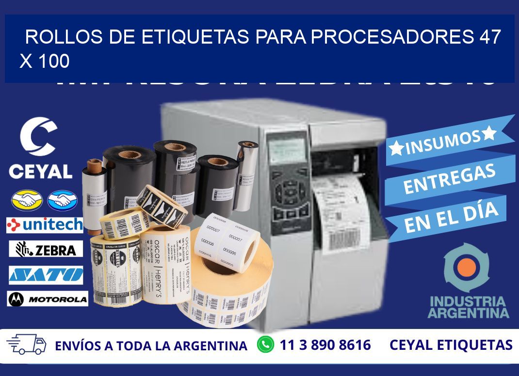 ROLLOS DE ETIQUETAS PARA PROCESADORES 47 x 100