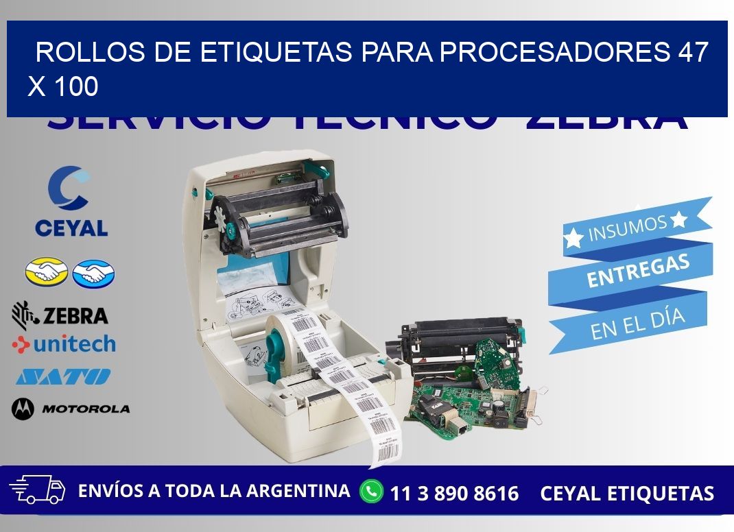 ROLLOS DE ETIQUETAS PARA PROCESADORES 47 x 100