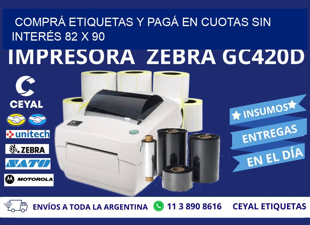 COMPRÁ ETIQUETAS Y PAGÁ EN CUOTAS SIN INTERÉS 82 x 90