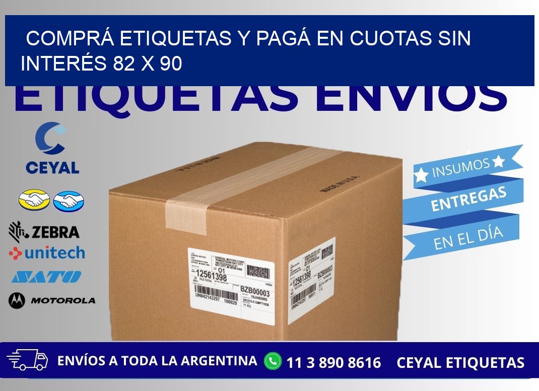 COMPRÁ ETIQUETAS Y PAGÁ EN CUOTAS SIN INTERÉS 82 x 90